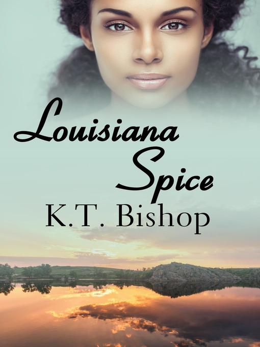 Title details for Louisiana Spice by KT Bishop - Available